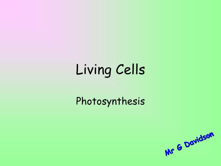 living cells