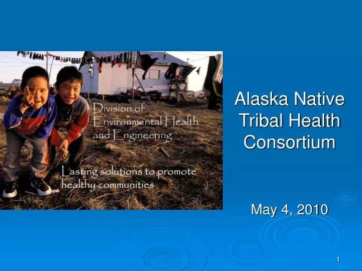 alaska native tribal health consortium may 4 2010