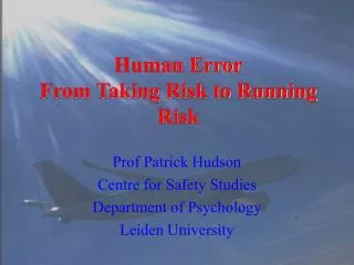 Human Error From Taking Risk to Running Risk