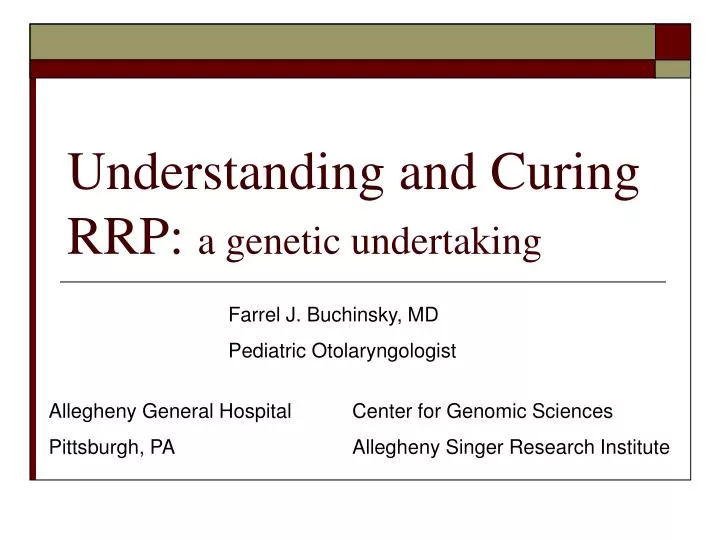understanding and curing rrp a genetic undertaking