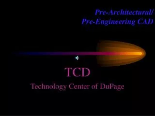 Pre-Architectural/ Pre-Engineering CAD