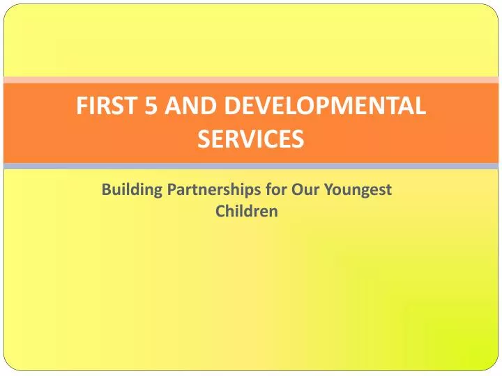 first 5 and developmental services