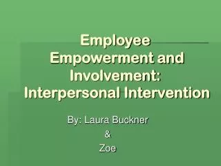 Employee Empowerment and Involvement: Interpersonal Intervention