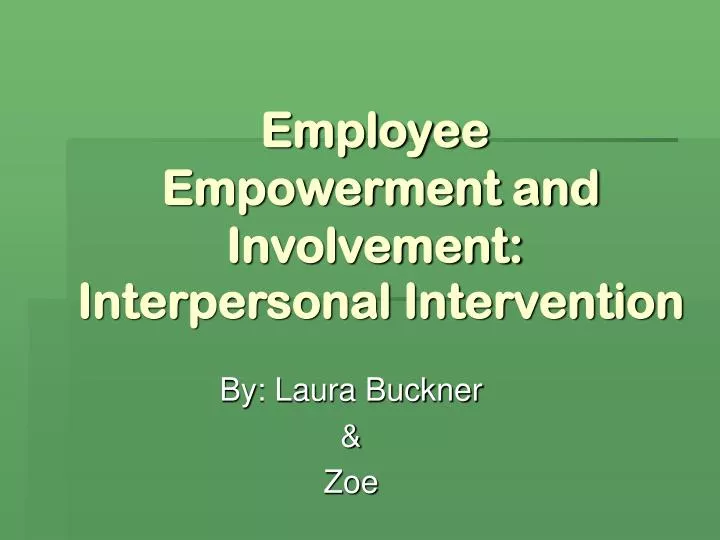 employee empowerment and involvement interpersonal intervention