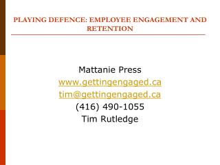 PLAYING DEFENCE: EMPLOYEE ENGAGEMENT AND RETENTION