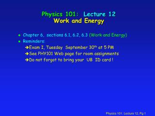 Physics 101: Lecture 12 Work and Energy
