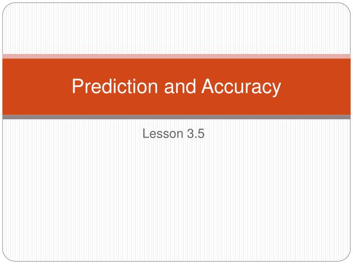 prediction and accuracy