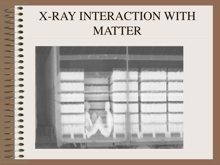 x ray interaction with matter