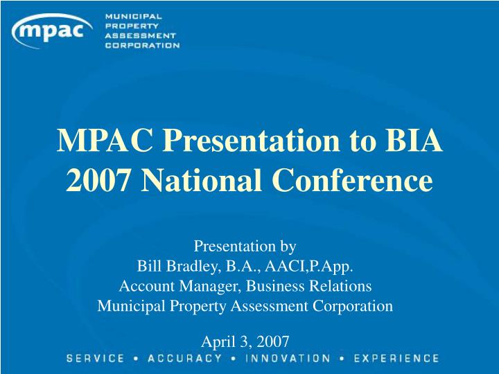 mpac presentation to bia 2007 national conference