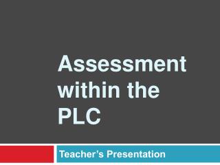 Assessment within the PLC