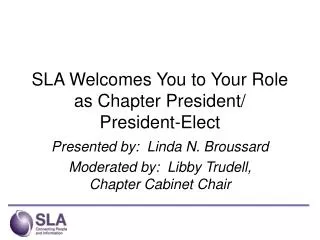 SLA Welcomes You to Your Role as Chapter President/ President-Elect