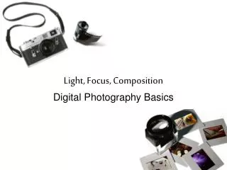 Light, Focus, Composition
