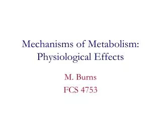 Mechanisms of Metabolism: Physiological Effects