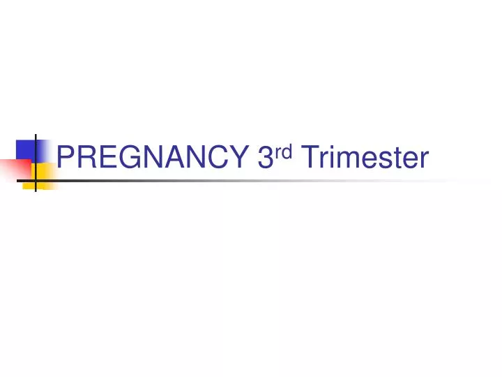 pregnancy 3 rd trimester