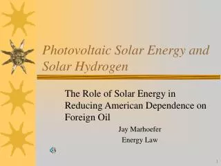 Photovoltaic Solar Energy and Solar Hydrogen