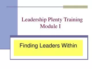 Leadership Plenty Training 		Module I
