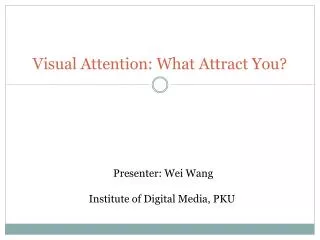 Visual Attention: What Attract You?