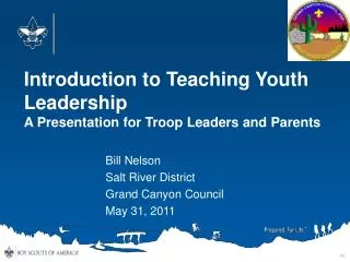 Introduction to Teaching Youth Leadership A Presentation for Troop Leaders and Parents