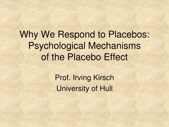 why we respond to placebos psychological mechanisms of the placebo effect