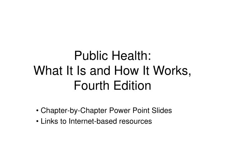 public health what it is and how it works fourth edition