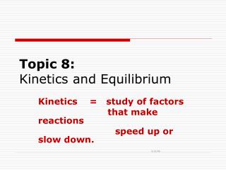 Topic 8: Kinetics and Equilibrium