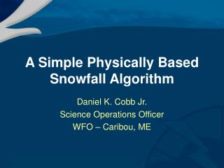 A Simple Physically Based Snowfall Algorithm