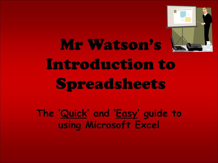 mr watson s introduction to spreadsheets