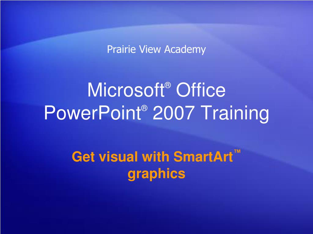 PPT - Microsoft ® Office PowerPoint ® 2007 Training PowerPoint ...