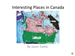 Interesting Places in Canada