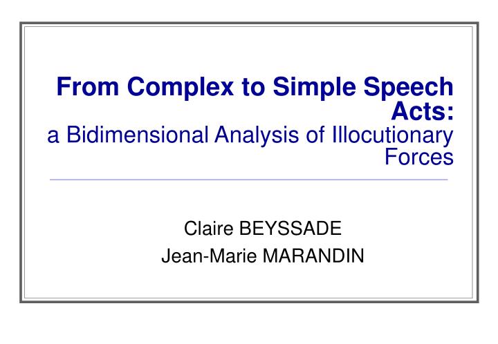from complex to simple speech acts a bidimensional analysis of illocutionary forces
