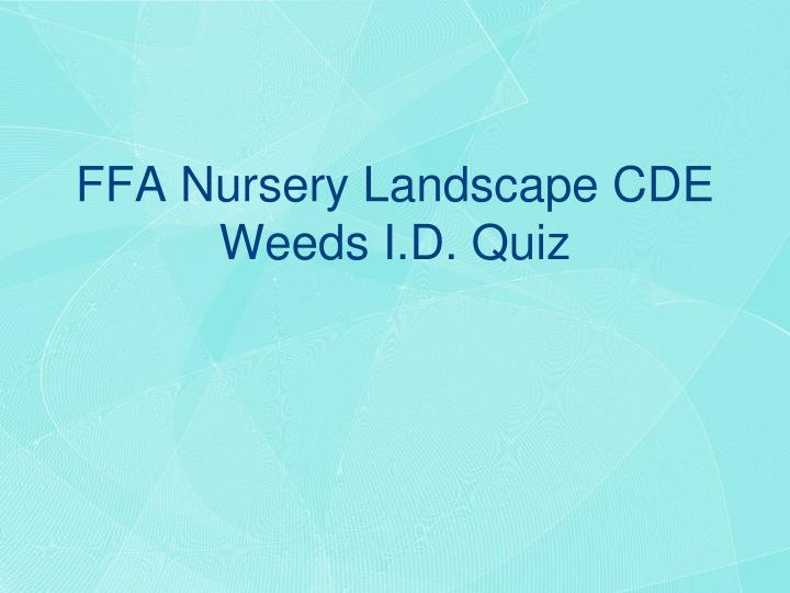 ffa nursery landscape cde weeds i d quiz