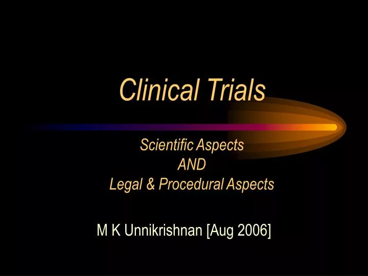 clinical trials scientific aspects and legal procedural aspects