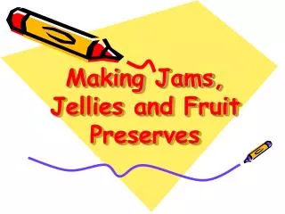 Making Jams, Jellies and Fruit Preserves