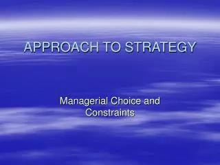 APPROACH TO STRATEGY
