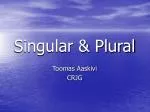 Singular &amp; Plural