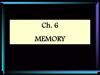 Ch. 6 MEMORY