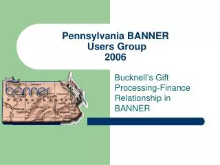 Pennsylvania BANNER Users Group 2006