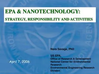Nora Savage, PhD US EPA, Office of Research &amp; Development National Center for Environmental Research Environmental E