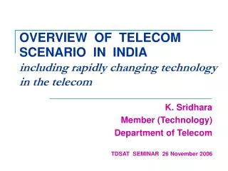 OVERVIEW OF TELECOM SCENARIO IN INDIA including rapidly changing technology in the telecom