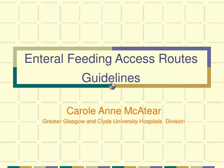 enteral feeding access routes guidelines