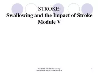 STROKE: Swallowing and the Impact of Stroke Module V
