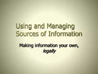 Using and Managing Sources of Information