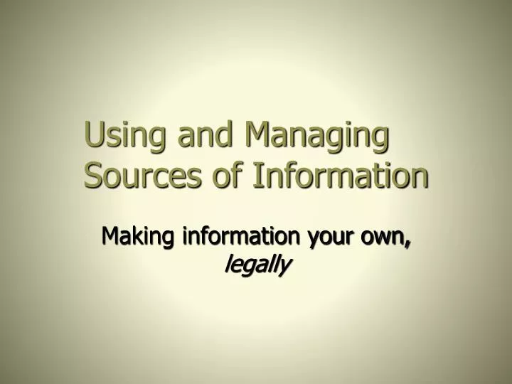 using and managing sources of information