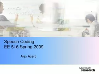 Speech Coding EE 516 Spring 2009