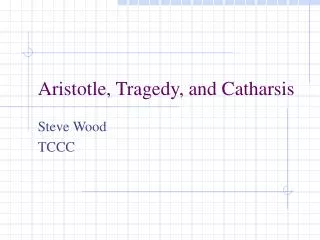 Aristotle, Tragedy, and Catharsis
