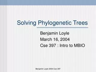Solving Phylogenetic Trees