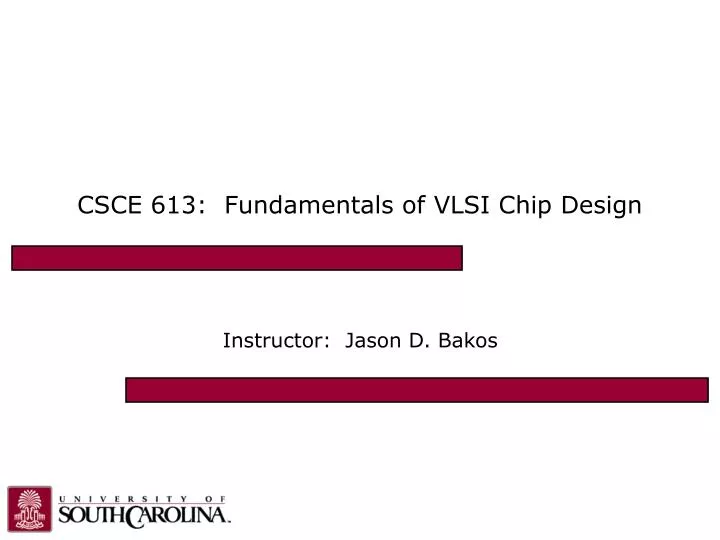 csce 613 fundamentals of vlsi chip design