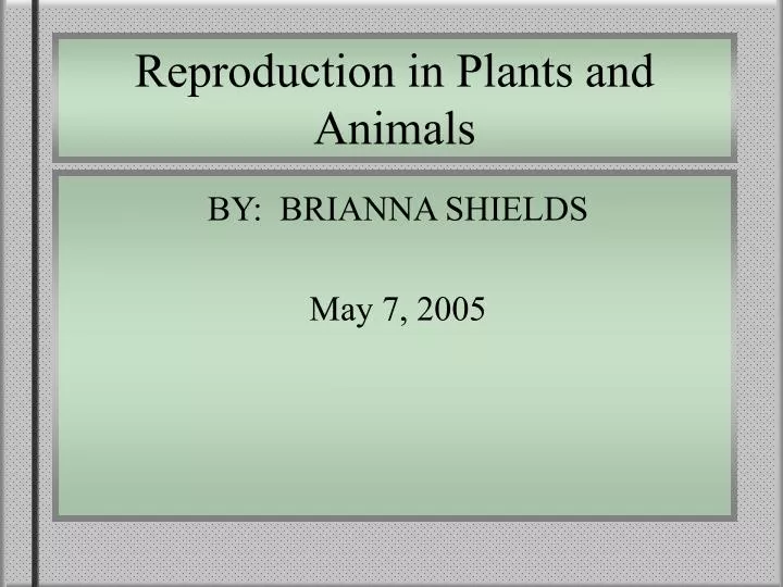 reproduction in plants and animals