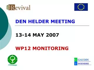 DEN HELDER MEETING 13-14 MAY 2007 WP12 MONITORING