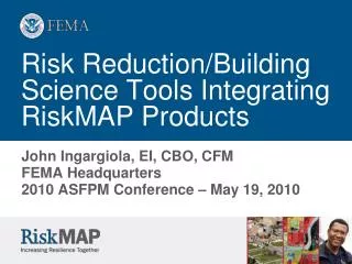 Risk Reduction/Building Science Tools Integrating RiskMAP Products